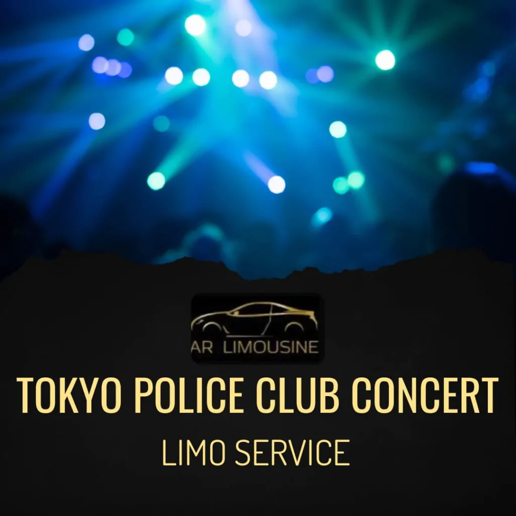 Tokyo Police Club Concert Limo Service